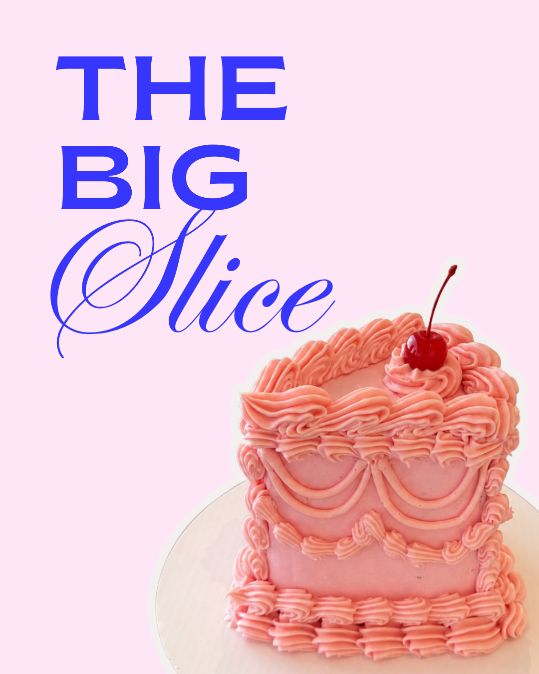 The Big Slice - Limited Drop
